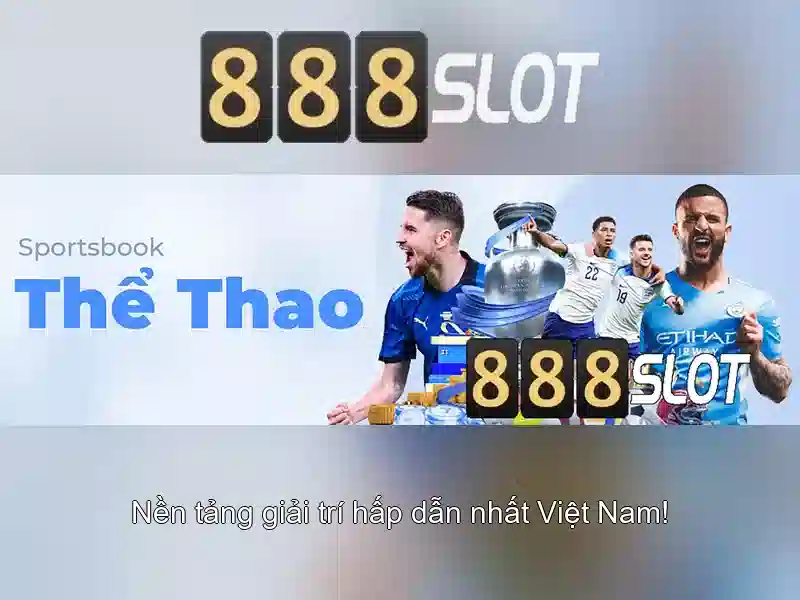 Trải nghiệm game 888 slot